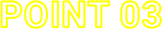 POINT 03