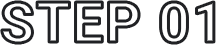 STEP 01