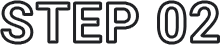 STEP 02