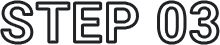 STEP 03